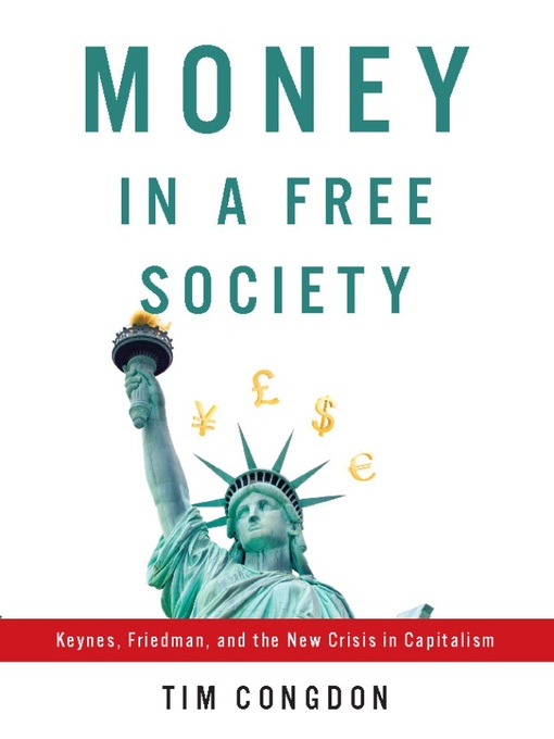 Title details for Money in a Free Society by Tim Congdon - Available